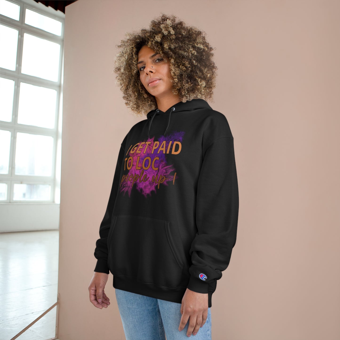 I get paid to LOC people up Champion Hoodie