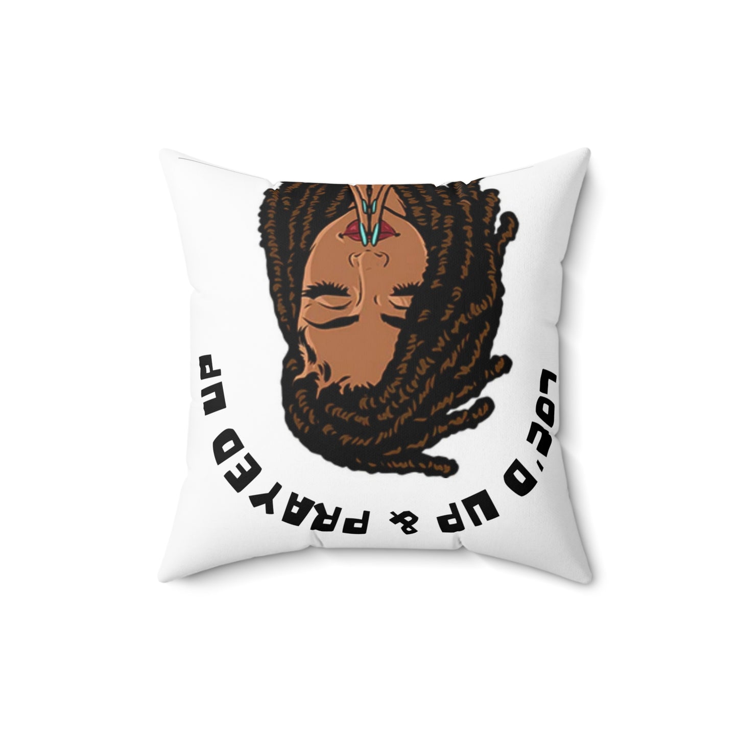 Loc’d up and Prayed up/ Broadcloth Pillow