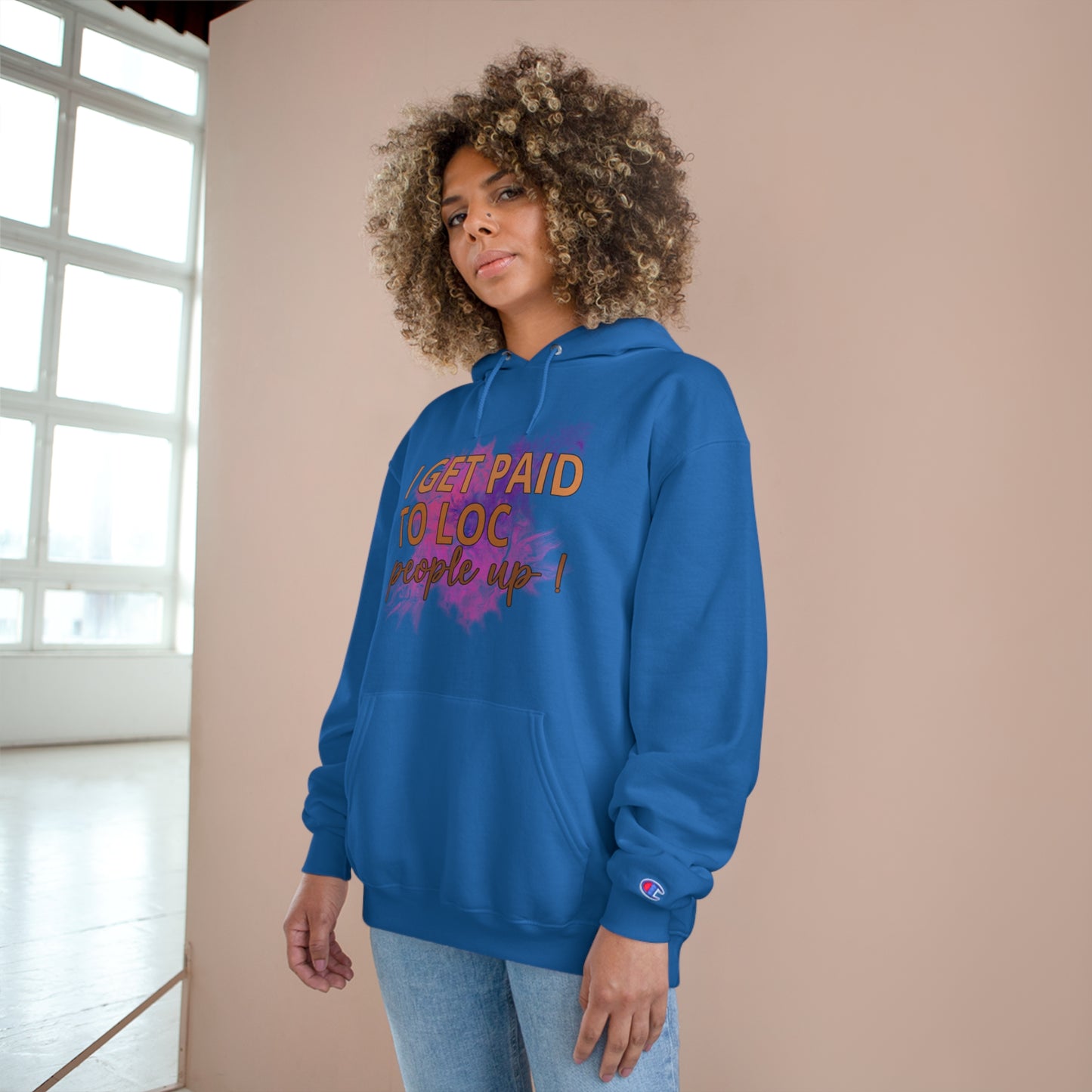 I get paid to LOC people up Champion Hoodie