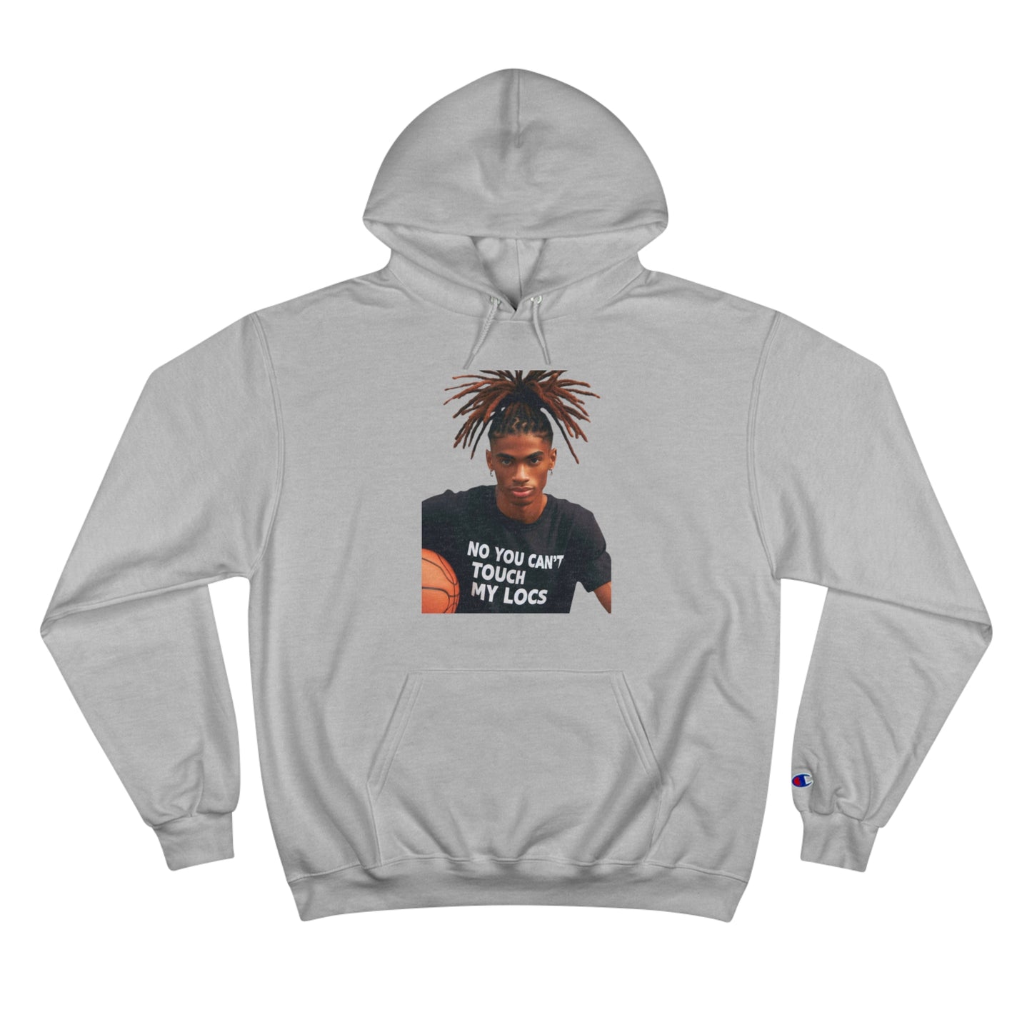 No you can't toch my Locs Champion Hoodie
