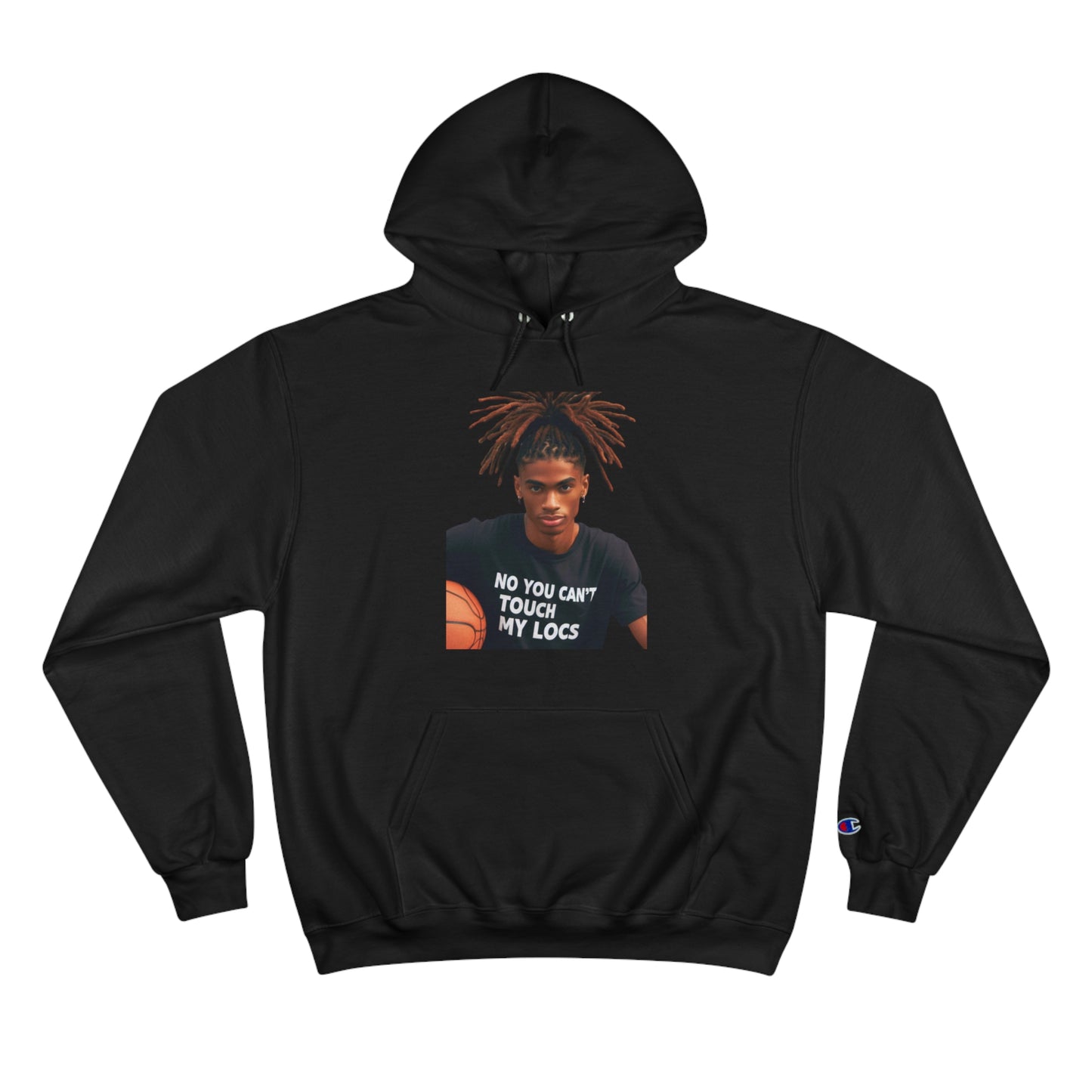 No you can't toch my Locs Champion Hoodie
