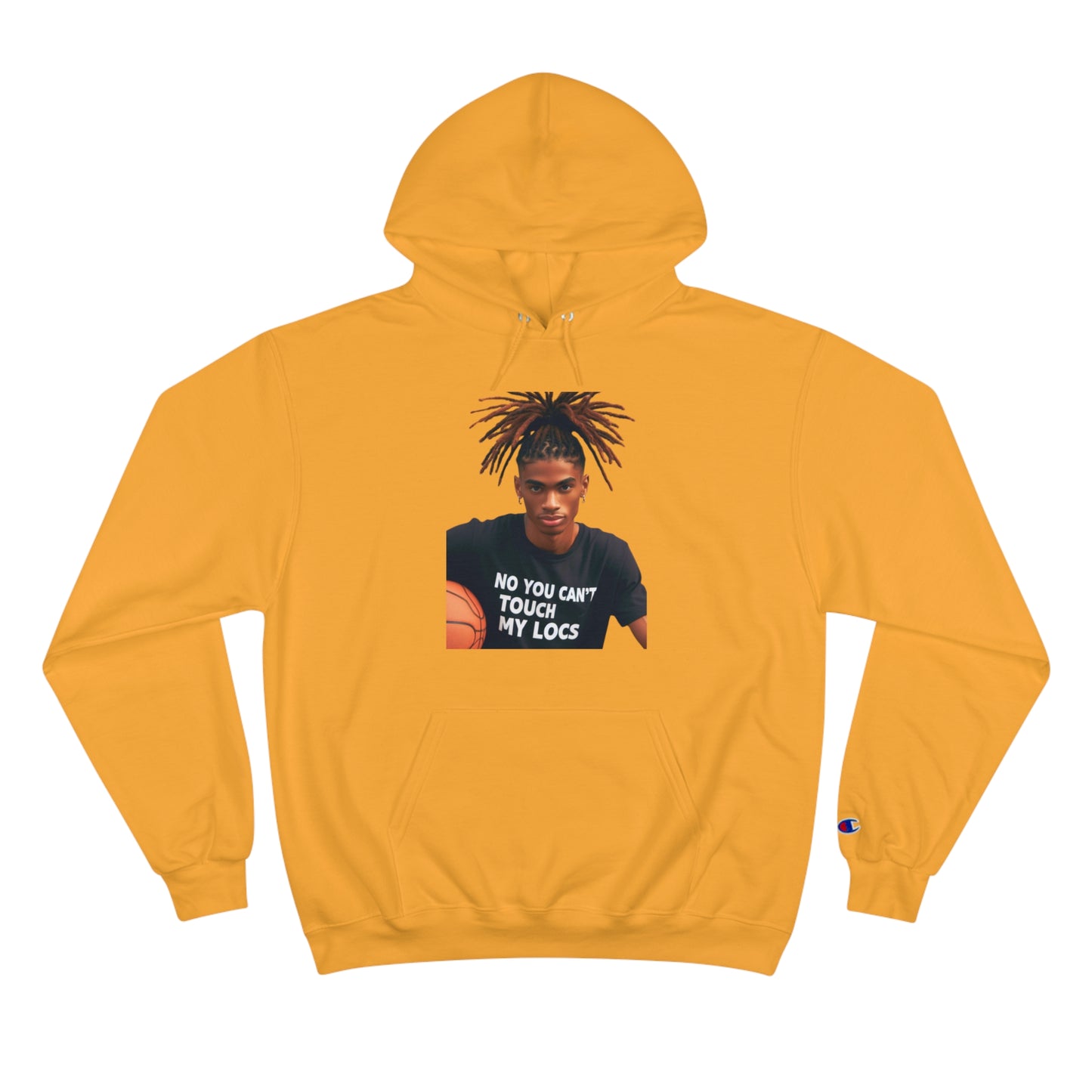No you can't toch my Locs Champion Hoodie