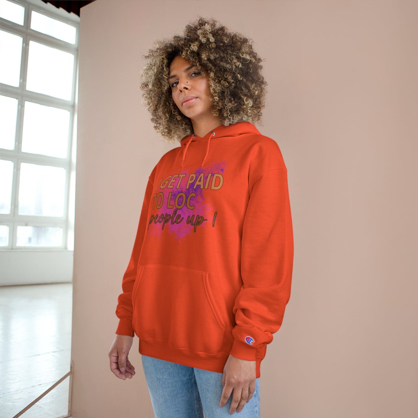 I get paid to LOC people up Champion Hoodie