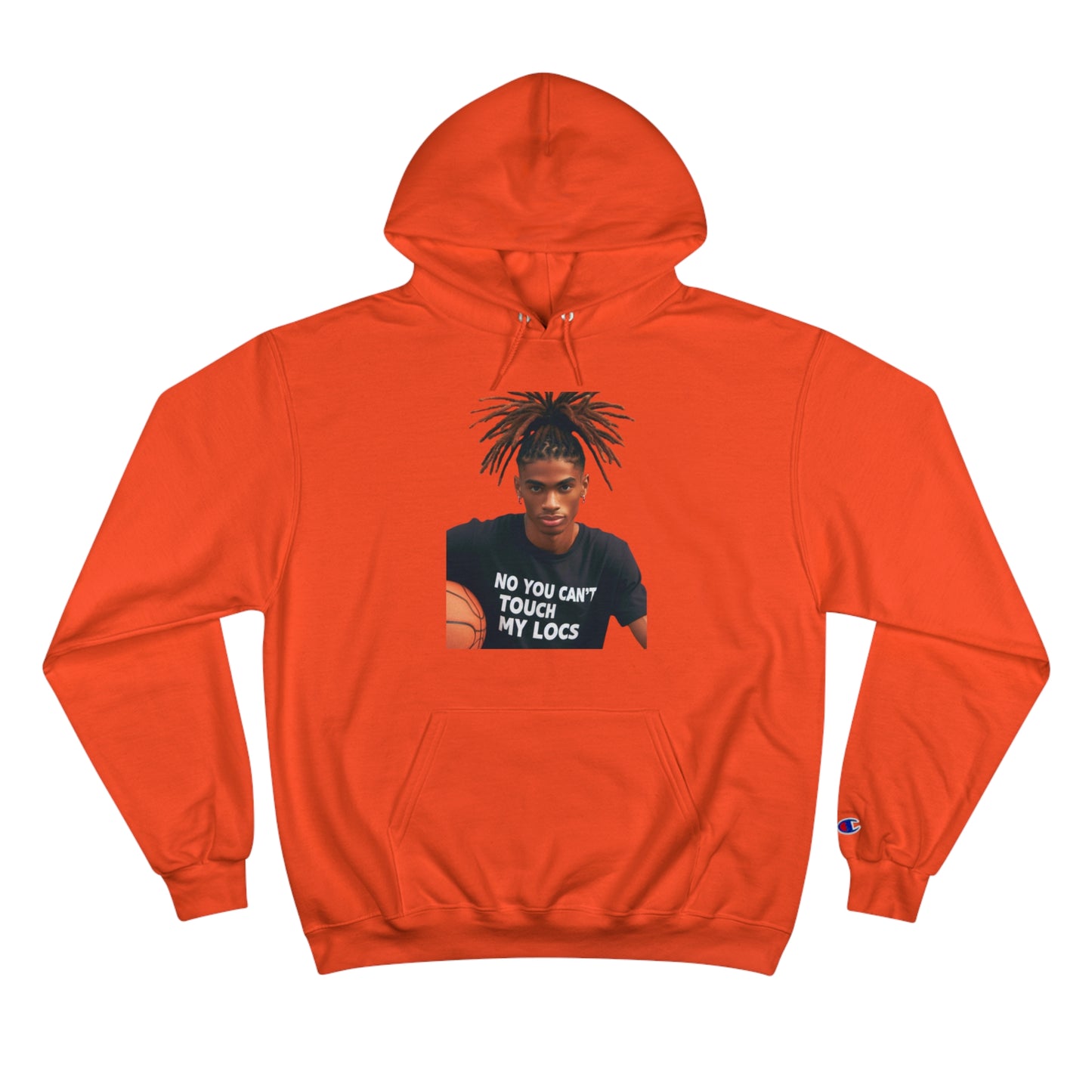 No you can't toch my Locs Champion Hoodie