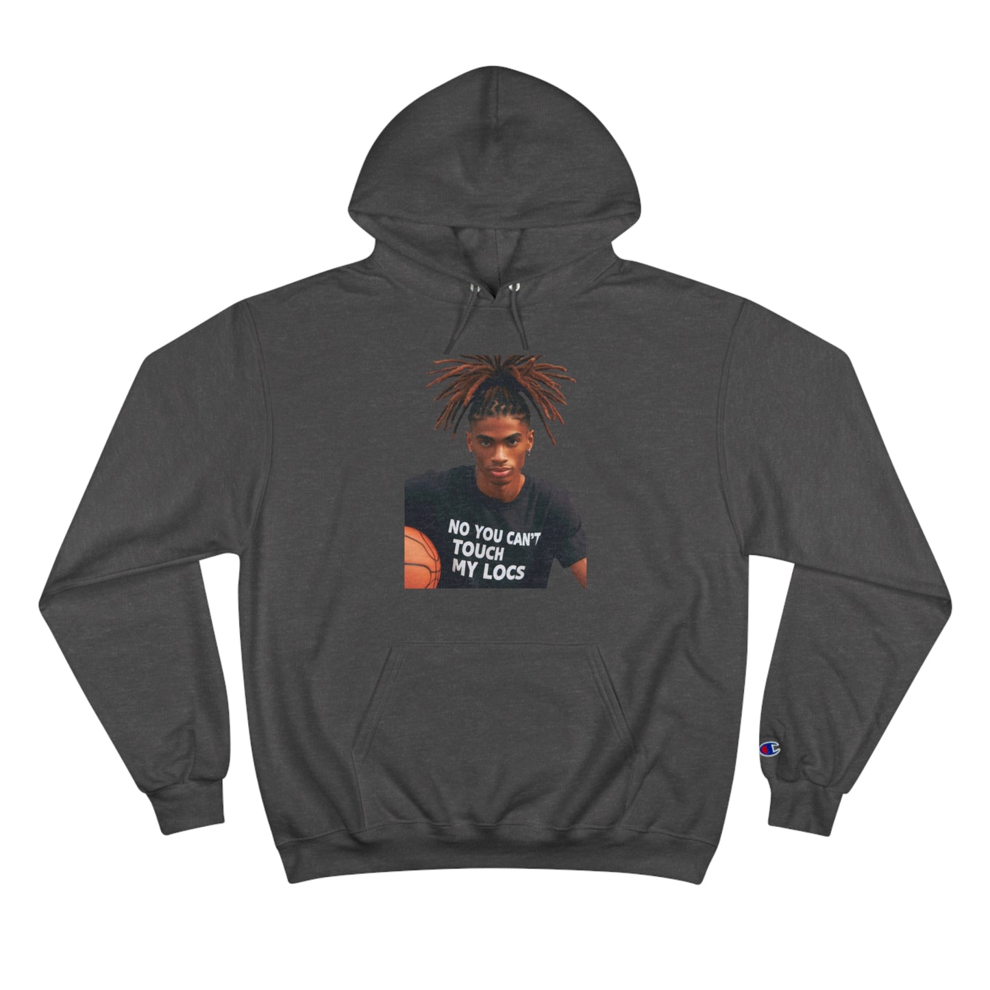 No you can't toch my Locs Champion Hoodie